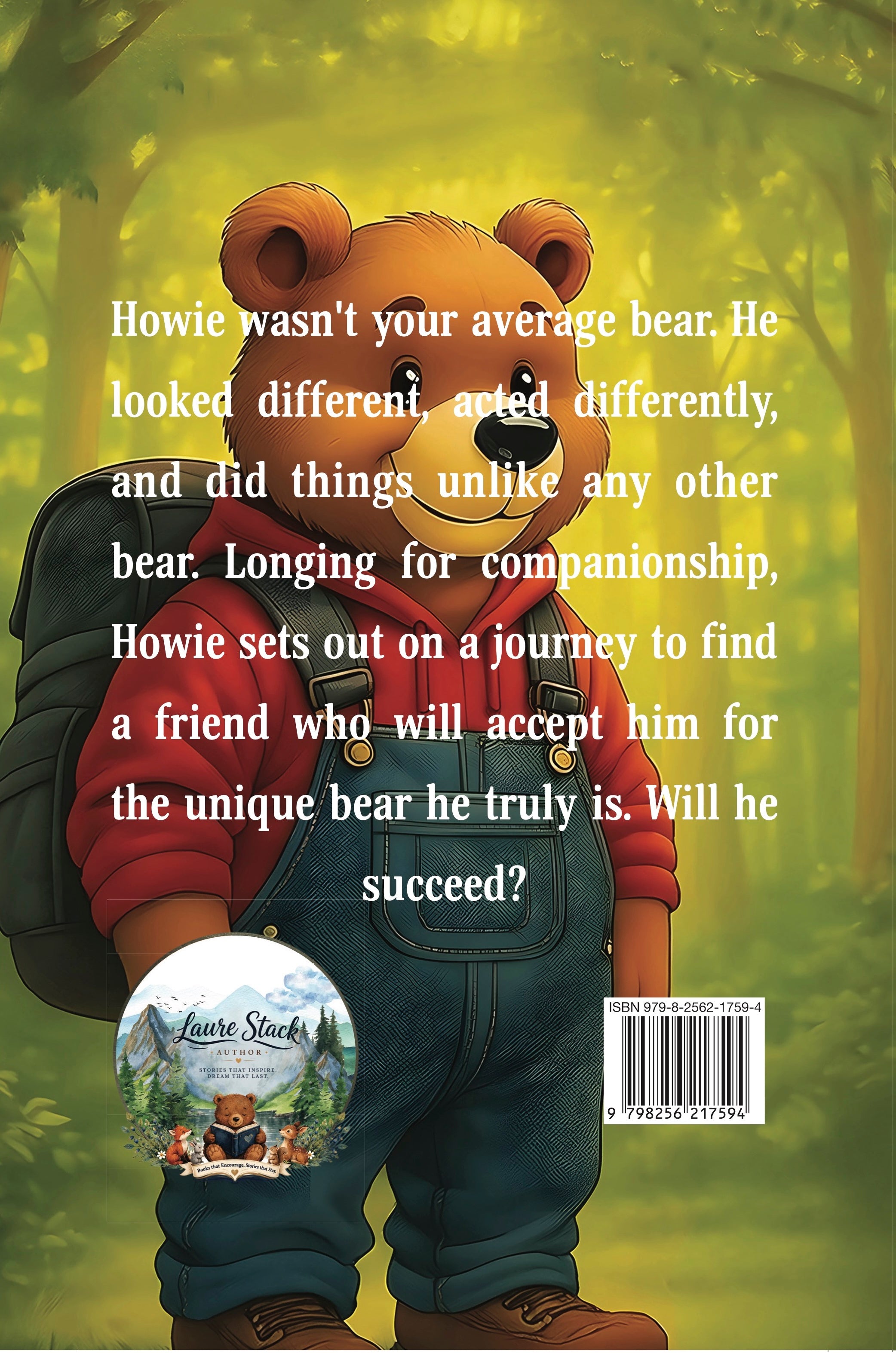 Back cover of the children's book 'Howie the Bear' by Laurie Stark, featuring an illustration of a brown bear wearing a red shirt and blue overalls against a yellow-green forest background, with white text and a circular author badge.
