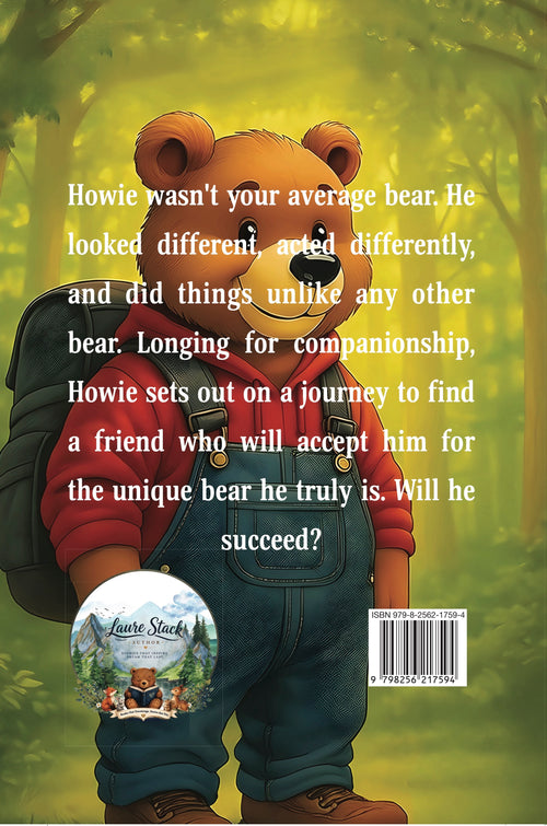 Back cover of the children's book 'Howie the Bear' by Laurie Stark, featuring an illustration of a brown bear wearing a red shirt and blue overalls against a yellow-green forest background, with white text and a circular author badge.