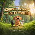 The Adventures of Cooper, Winnie, and Petey Panther