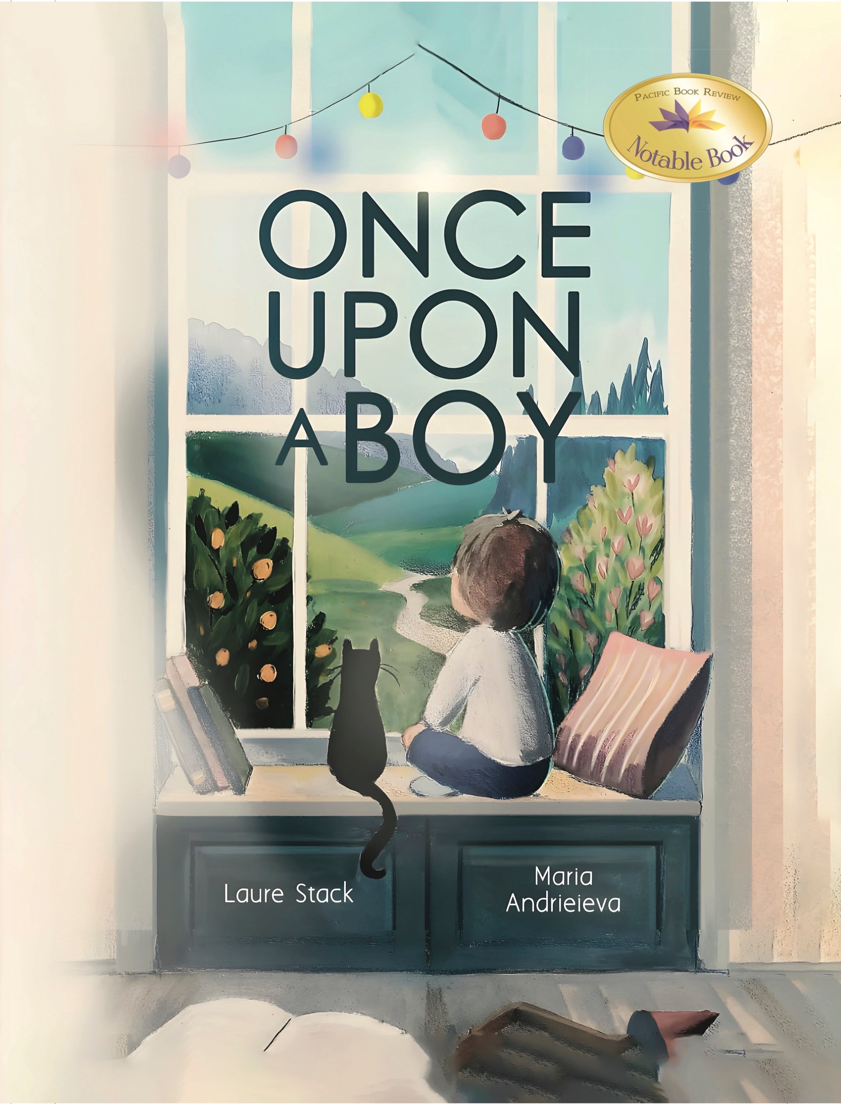 Book cover for 'Once Upon a Boy' by Laure Stack and Maria Andrieleva, featuring an illustration of a child sitting by a window looking out onto a landscape, with a black cat beside them and a Notable Book badge in the top right.